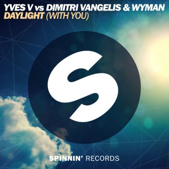 Yves V vs. Dimitri Vangelis & Wyman Daylight (With You) [Extended Mix]