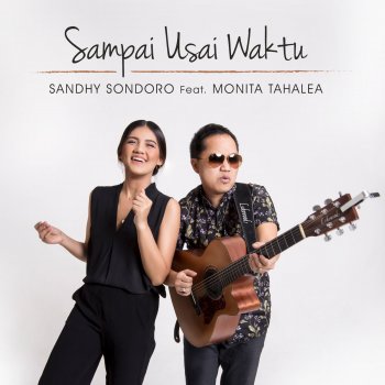 Sandhy Sondoro feat. Monita Tahalea Sampai Usai Waktu