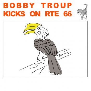 Bobby Troup Try a Little Tenderness