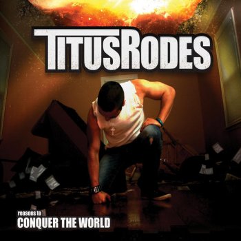 Titus Rodes Conquer the World