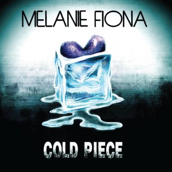 Melanie Fiona Cold Piece