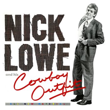 Nick Lowe Live Fast, Love Hard, Die Young