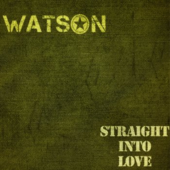 Watson Straight Into Love - Radio Edit