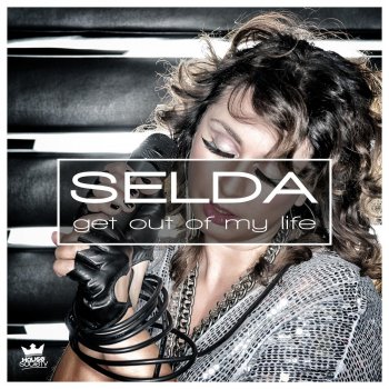 Selda Get Out of My Life - Zito & Peter Parker Timeless Club Mix