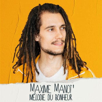 Maxime Manot' feat. Benjamin Taillefer Mélodie du bonheur