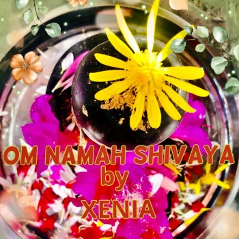 Xenia Om Namah Shivaya
