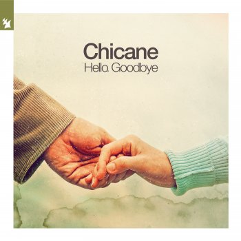 Chicane Hello, Goodbye