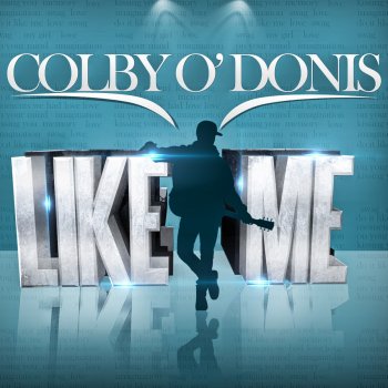 Colby O'Donis Like Me