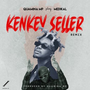 Quamina Mp feat. Medikal Kenkey Seller (Remix)