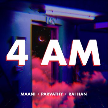 Maani 4 AM (feat. Parvathy & Rai Han)
