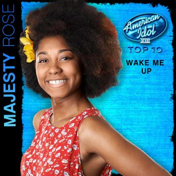 Majesty Rose Wake Me Up (American Idol Performance)