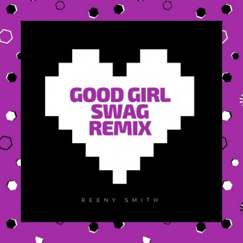 Reeny Smith Good Girl Swag (Remix)