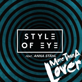 Style of Eye feat. Anna Ståhl More Than a Lover