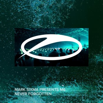 Mark Sixma feat. M6 Never Forgotten - Extended Mix
