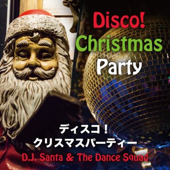 DJ Santa & The Dance Squad サンタが街にやってくる (Santa Claus Is Coming to Town)