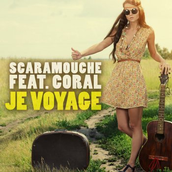 Scaramouche feat. Coral Je voyage (Radio Edit)
