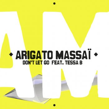 Arigato Massaï feat. Tessa B Don't Let Go (feat. Tessa B)