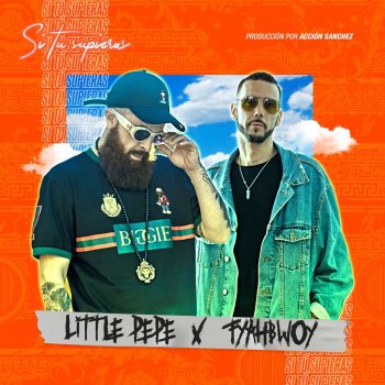 Little Pepe feat. Fyahbwoy Si Tú Supieras