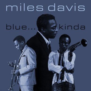Miles Davis I Don’t Wanna Be Kissed