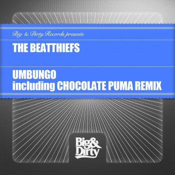 The BeatThiefs Umbungo - Chocolate Puma Remix