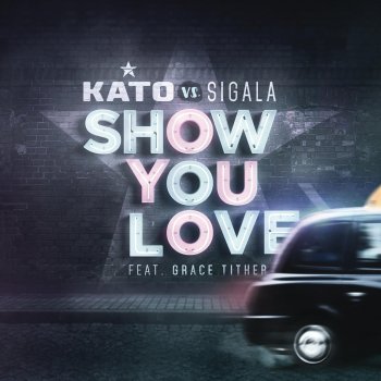 KATO & Sigala feat. Grace Tither Show You Love