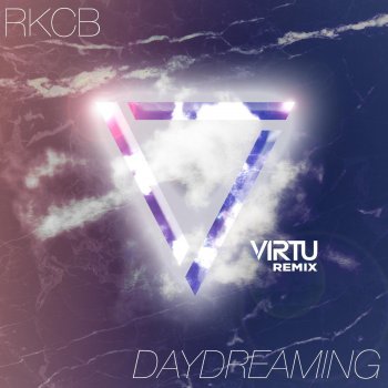 RKCB feat. Virtu Daydreaming - Virtu Remix