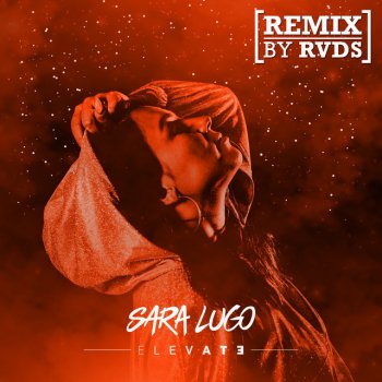 Sara Lugo feat. RVDS Elevate - RVDS Remix