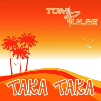 Tom Pulse Taka Taka - Sunshine Edit
