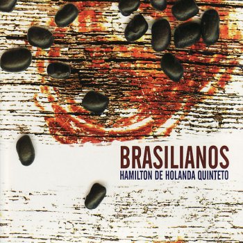 Hamilton De Holanda Quinteto Baião Brasil
