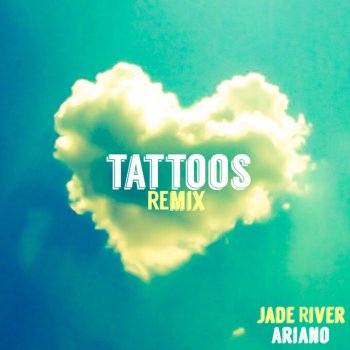 Ariano & Jade River Tattoos (Remix)