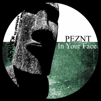 PEZNT In Your Face