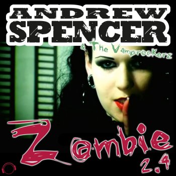 Andrew Spencer feat. The Vamprockerz Zombie 2.4 (Marc Kiss Remix Edit)