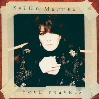 Kathy Mattea Love Travels