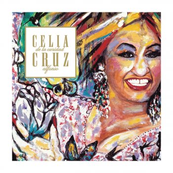Celia Cruz Soy Antillana (with Sonora Ponceña)