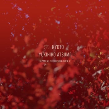 Atsumi Yukihiro Kyo - A Song for Kyoto