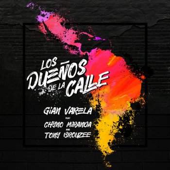 Gian Varela feat. Chyno Miranda & Tony Brouzee Los Dueños De La Calle (feat. Chyno Miranda & Tony Brouzee)
