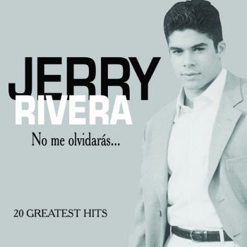 Jerry Rivera No Me Olvidarás
