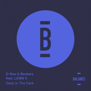 D-Nox & Beckers & Beckers Deep in the Dark (feat. LENN V)
