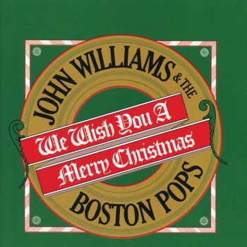 Anonymous feat. Tanglewood Festival Chorus, Boston Pops Orchestra & John Williams We Wish You A Merry Christmas