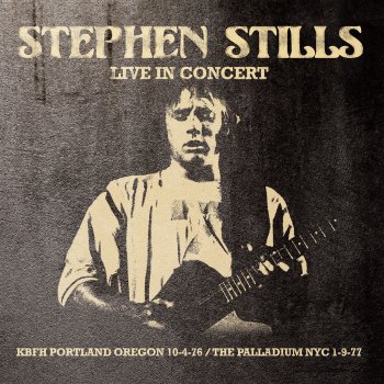 Stephen Stills Stateline Blues (The Palladium, New York City) [Remastered] - Live