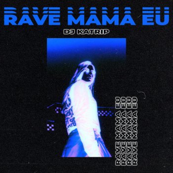 DJ Katrip Rave Mama Eu