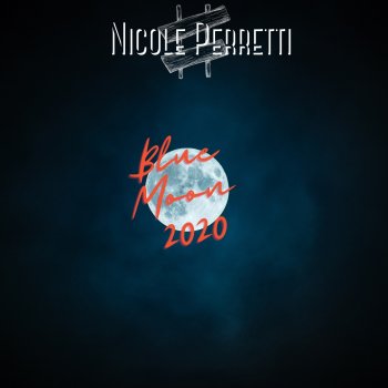 Nicole Perretti Blue Moon 2020