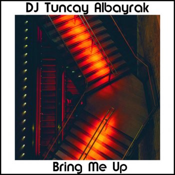 DJ Tuncay Albayrak Bring Me up