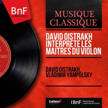 David Oistrakh feat. Vladimir Yampolsky Introduction and Variations on ‘Dal tuo stellato soglio’ from Rossini's Mosè in Egitto