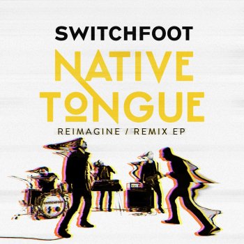 Switchfoot NATIVE TONGUE (Mason Self Remix)