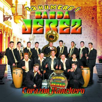 La Número 1 Banda Jerez De Marco A. Flores Corazón Ranchero