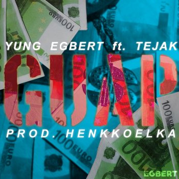 Egbert feat. Tejak Guap