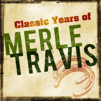 Merle Travis Done Rovin'