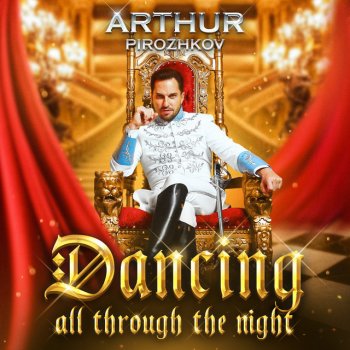 Artur Pirozhkov Dancing All Through the Night