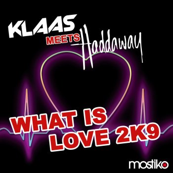 Klaas Meets Haddaway What is love 2K9 - Klaas Radio Edit